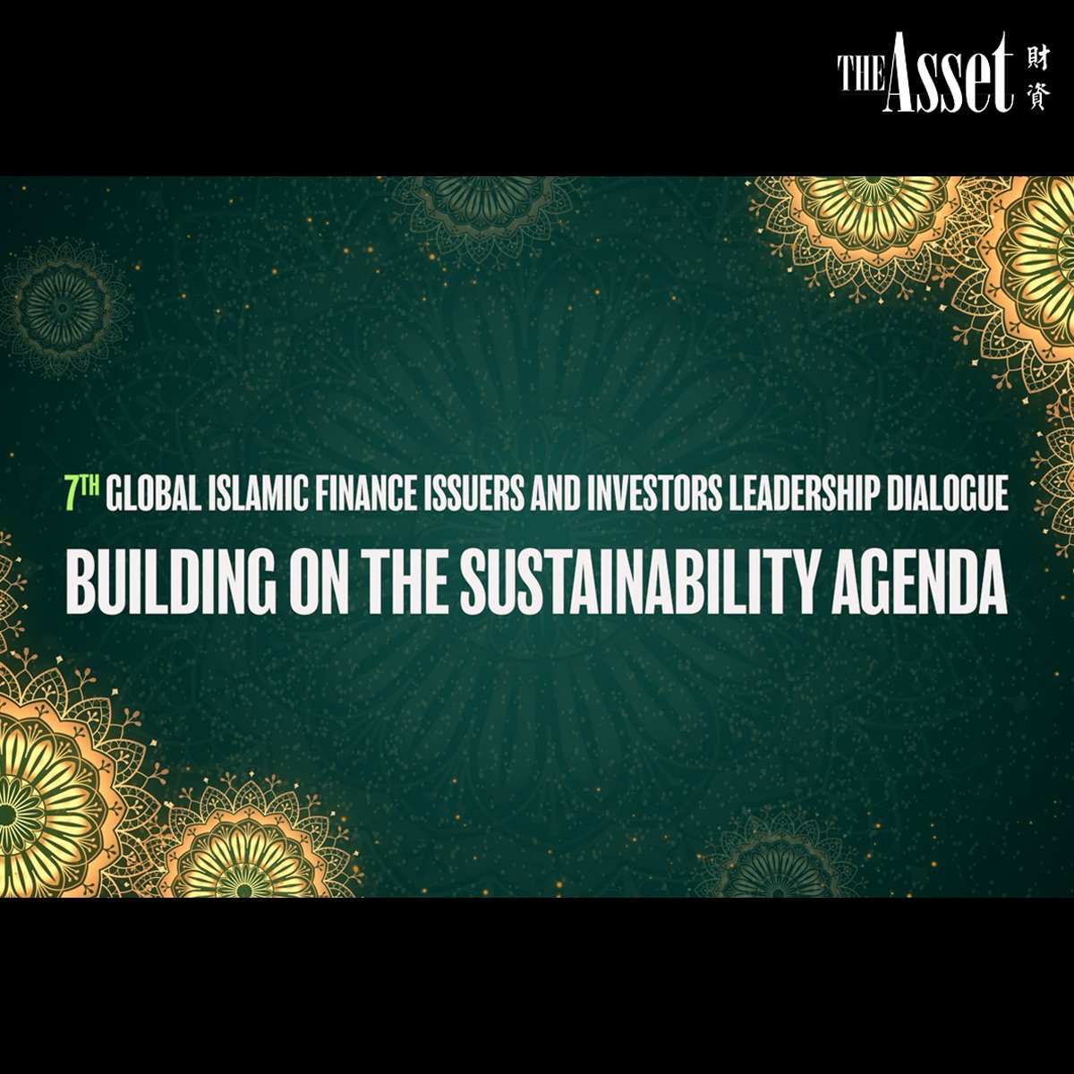 7th Global Islamic Finance Issuers and Investors Leadership Dialogue: Highlights